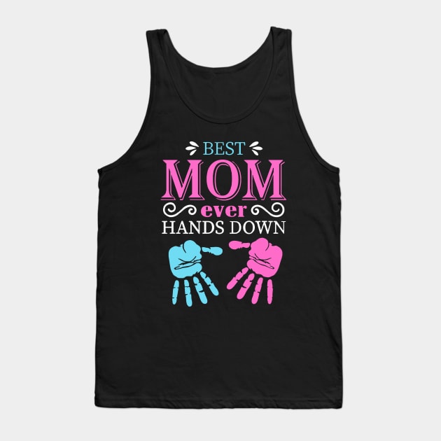 Best Mom Ever Hands Down Tank Top by Dumastore12